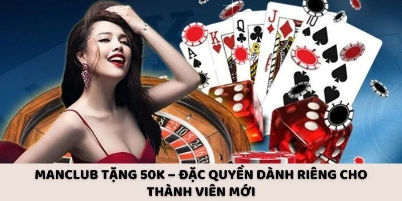 Manclub Tặng 50K