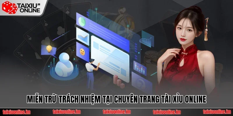 Miễn trừ trách nhiệm tại chuyên trang tài xỉu online