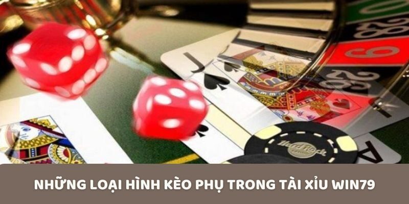Những loại hình kèo phụ trong tài xỉu Win79