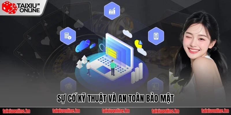 Sự cố kỹ thuật và an toàn bảo mật