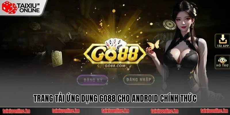 Trang tải ứng dụng Go88 cho Android chính thức